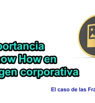 La importancia del Know How en la imagen corporativa