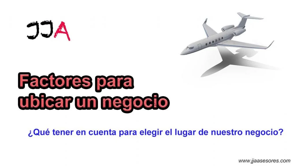 ¿Qué factores a considerar para la ubicación o localización de una empresa? Factores a considerar para la unicación de una empresa