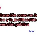 La educación como un bien público y la justificación de la intervención pública