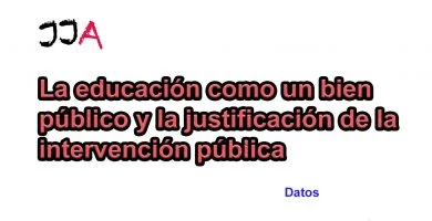 La educación como un bien público y la justificación de la intervención pública