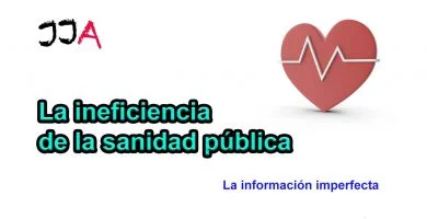 La información imperfecta en la ineficiencia de la sanidad pública