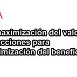 La maximización del valor de las acciones para maximización del beneficio