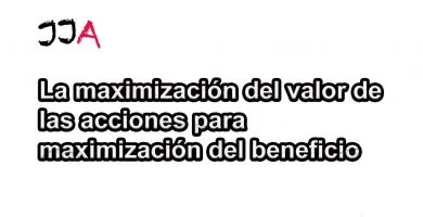 La maximización del valor de las acciones para maximización del beneficio