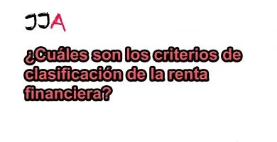¿Cuáles son los criterios de clasificación de la renta financiera?
