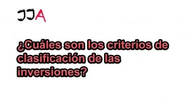 ¿Cuáles son los criterios de clasificación de las inversiones? ¿Cuáles son los criterios de clasificación de las inversiones?